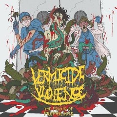 Vermicide Violence - Coronaviscerated
