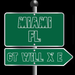 GT WILL - MIAMI,FL Ft E