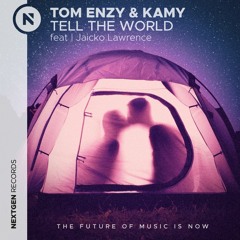 Tom Enzy & Kamy Aksell - Tell The World (feat. Jaicko Lawrence)
