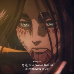 [Stream] Akuma no Ko'悪魔の子 (Justin Owen REMIX) [Made in Japan🇯🇵]