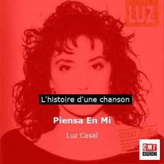 Histoire d'une chanson: Piensa En Mi par Luz Casal