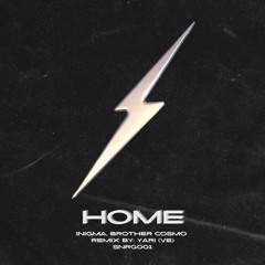 INIGMA, Brother Cosmo - Home (Yari (VE) Remix) [SNRG]