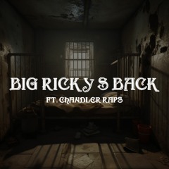 Big Ricky's Back (Ft. Chandler Raps