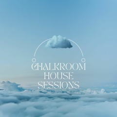 Chalkroom House Sessions - 005