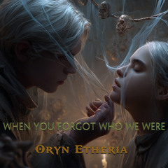 When You Forgot Who We Were