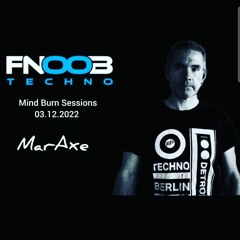 Mindburn Sessions 03.12.2022 Guest mix - MarAxe