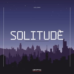 Solitude [ARXUS x CRYPTIC Release]