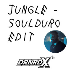 Jungle - (DRNRDX Soulduro Edit)
