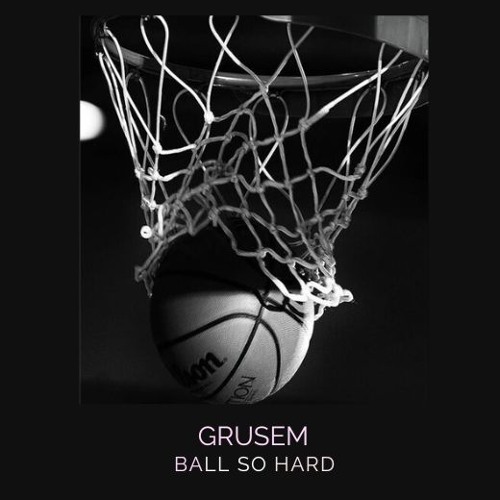 BALL SO HARD