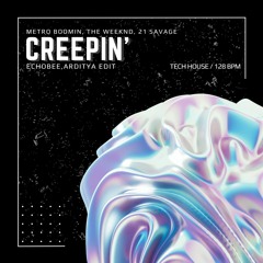Metro Boomin, The Weeknd, 21 Savage - Creepin' ( Echobee, Arditya Edit) Tech House Version | Preview