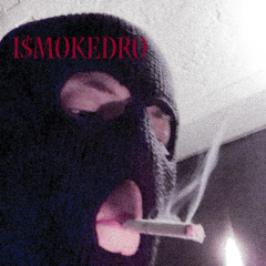 I$MOKEDRO [PROD.3RD EYE x ismokedro]