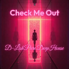 Check Me Out - D-lish Pure #deephouse