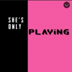 She's Only Playing (FNAF Song)