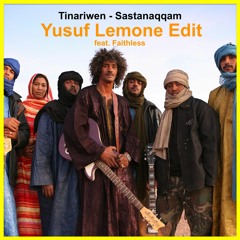 Tinariwen - Sastanaqqam (Yusuf Lemone Edit) FREEDOWNLOAD