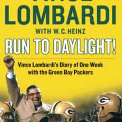 Access KINDLE 💝 Run to Daylight!: Vince Lombardi's Diary of One Week with the Green