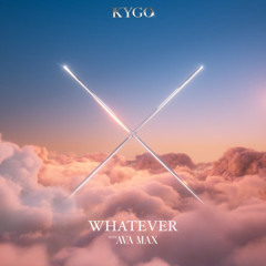 Kygo,Ava Max-Whatever(Andrew_Voul Remix)