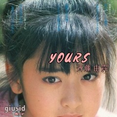 Yuki Saito 斉藤 由貴 // YOURS (giusid MIX)