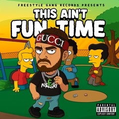This Ain’t Fun Time (Prod By Malu)
