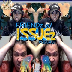 The Curious Case of Gabby Petito - FRIENDz With ISSUEz podcast