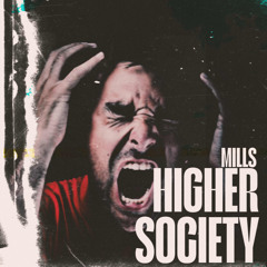 Higher Society - Mills