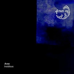 PREMIERE: Aree - Insidious (Original Mix) [4our Records]