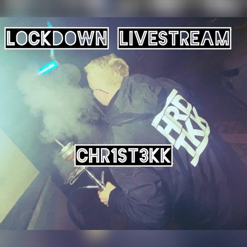 LOCKDOWN LIVESTREAM by FELISTIC & CHR1ST3KK (SETCUT)