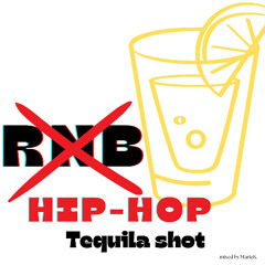 RNB hip-hop Tequila shot