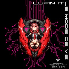 STA 009: Lupin It - Le Mode De Vie [Street Techno Army]