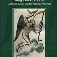 [View] [EBOOK EPUB KINDLE PDF] The Astrological World of Jung’s 'Liber Novus': Daimons, Go