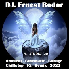 FL - Ambient Cinematic Garage Chillstep FX Remix 2022