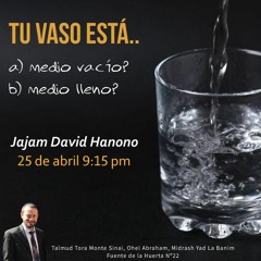 RAB DAVID HANONO- TU VASO ESTA MEDIO LLENO O MEDIO VACIO?