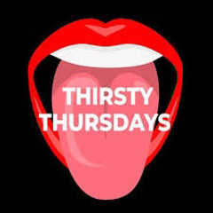 Thirsty Thursdays