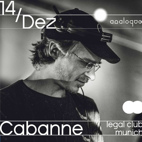analoque w/ Cabanne at legal-club-munich - 14/12/2024 //  -4h club rec-