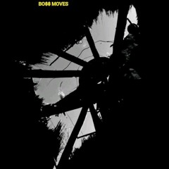 boss moves/young g,bright the baby.