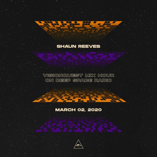 Shaun Reeves - Visionquest Show on Deep Space Radio 02MARCH2020