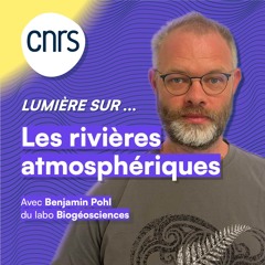 Lumière sur... Les rivières atmosphériques