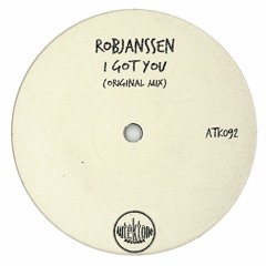 ATK092 - RobJanssen  "I Got You" (Original Mix)(Preview)(Autektone Records)(Out Now)