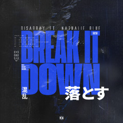 Disarray ft. Nathalie Blue - BREAK IT DOWN