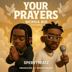 Your Prayers (feat. Sperrybeatz)