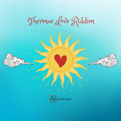 Thermae Love Riddim