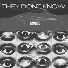 MVRCO - THEY DONT KNOW