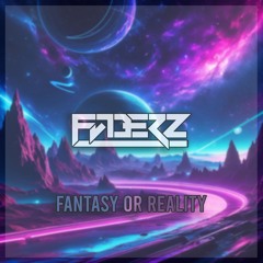 Fantasy Or Reality