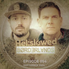 Hel꞉sløwed - Borderlands 054