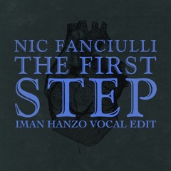 Nic Fanciulli - The First Step (Iman Hanzo Vocal Edit)