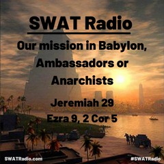 SWAT - 01-12 - Our mission in Babylon, Ambassadors or Anarchists