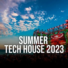 SUMMER TECH HOUSE 2023