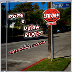POPS & ULTRABEATS presents West Side Virgos - DONT STOP