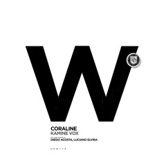 Kamine Vox - Coraline (Diego Acosta (UY) Remix)