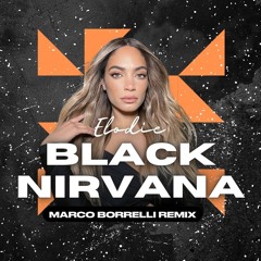 Elodie - Black Nirvana (Marco Borrelli Remix)