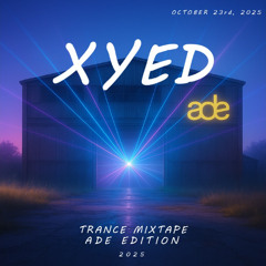 Trance Mixtape | ADE Edition 2025 [XYED]